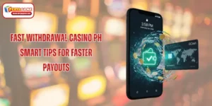 Fast Withdrawal Casino PH