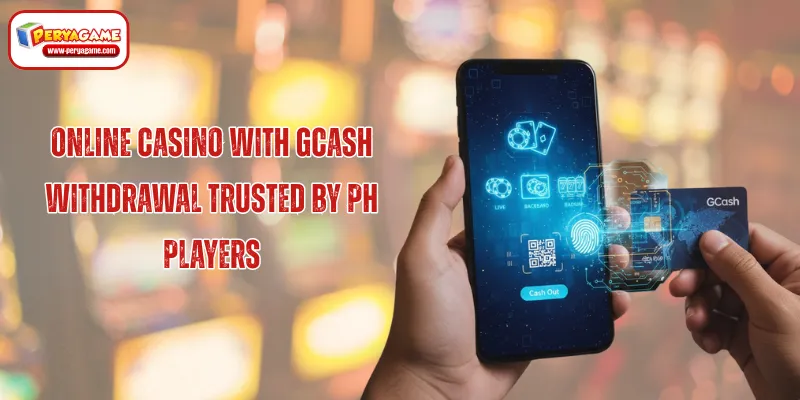 Online Casino with GCash Withdrawal