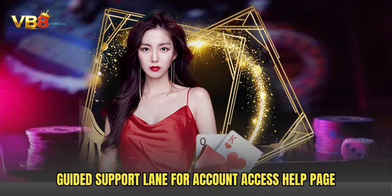 Guided support lane for Account Access Help Page