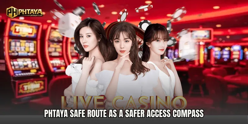 PHTAYA Safe Route as a safer access compass